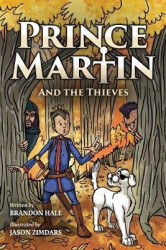 Prince Martin and the Thieves - A Brave Boy, a Valiant Knight, and a Timeless Tale of Courage and Compassion (Grayscale Art Edit
