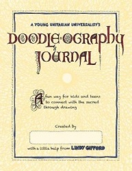 A Young Unitarian's Doodle-ography Journal - A fun way for kids and teens to connect with the sacred through drawing