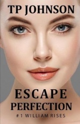 Escape Perfection - #1 William Rises
