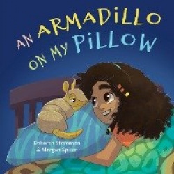 An Armadillo on My Pillow - An Adventure in Imagination