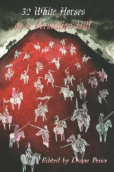 32 White Horses on a Vermillion Hill - Volume One