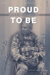 Proud to Be - Writing by American Warriors, Volume 9