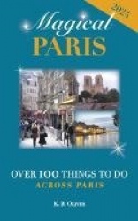 Magical Paris - Over 100 Things to Do Across Paris