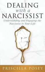 Dealing With A Narcissist - Understanding and Engaging the Narcissist in Your Life