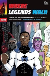 Where Legends Walk - A Superhero Anthology
