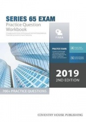 Series 65 Exam Practice Question Workbook - 700+ Comprehensive Practice Questions (2019 Edition)