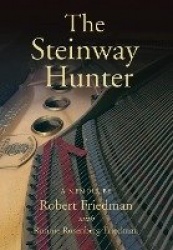 The Steinway Hunter - A Memoir
