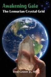 Awakening Gaia - The Lemurian Crystal Grid