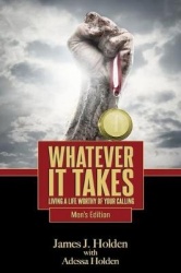 Whatever It Takes - Living A Life Worthy Of Your Calling - Men's Edition