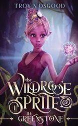 The Wildrose Sprite 1 - The Greenstone