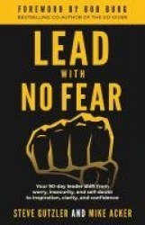 Lead With No Fear - Your 90-day leader shift from worry, insecurity, and self-doubt to inspiration, clarity, and confidence