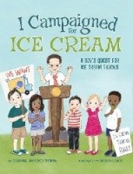 I Campaigned for Ice Cream - A Boy's Quest for Ice Cream Trucks