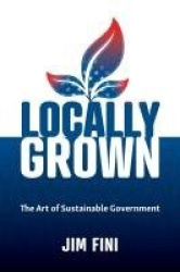 Locally Grown - The Art of Sustainable Government