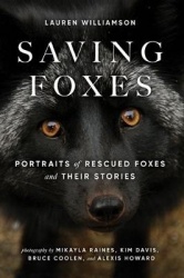 Saving Foxes - Portraits of Rescued Foxes and Their Stories