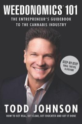 Weedonomics 101 - The Entrepreneur's Guidebook to the Cannabis Industry