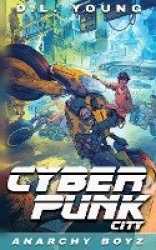Cyberpunk City Book Two - Anarchy Boyz