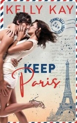 Keep Paris - Enemies to Lovers, close proximity, workplace romance with a French twist