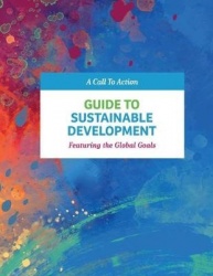 Guide to Sustainable Development - Featuring the Global Goals