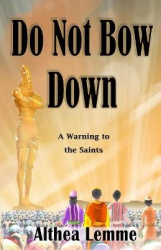 Do Not Bow Down - A Warning to the Saints