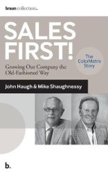 Sales First! - Growing Our Company the Old-Fashioned Way, the ColorMatrix Story