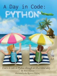 A Day in Code- Python - Learn to Code in Python through an Illustrated Story (for Kids and Beginners)