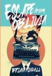 Escape from Oblivia - One Man's Midlife Crisis Gone Primal
