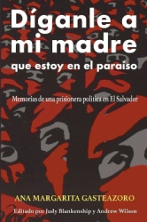 Díganle a mi madre que estoy en el paraíso - Memorias de una prisionera política