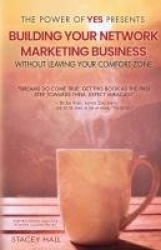 The Power of Yes Presents - Building Your Network Marketing Business Without Leaving Your Comfort Zone
