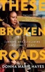 These Broken Roads - Scammed and Vindicated, One Woman's Story