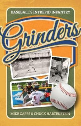 Grinders - Baseball's Intrepid Infantry
