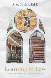 Learning to Love - Christian College as Pilgrimage