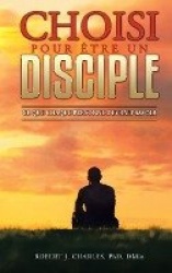Choisi Pour Etre Un Disciple - Ce que chaque personne devrait savoir