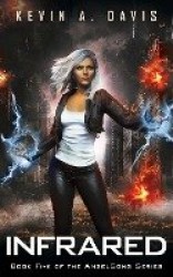 Infrared - Book Five of the AngelSong Series
