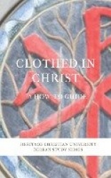 Clothed in Christ - A How-To Guide