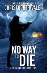No Way To Die - A John Santana Mystery
