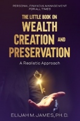 The Little Book on Wealth Creation and Preservation - A Realistic Approach