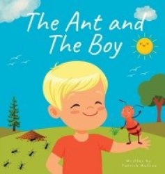 The Ant and The Boy - Children's Picture Book About Friendship & Bravery