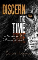 Discern the Time - Can you hear the call to be positioned for purpose?