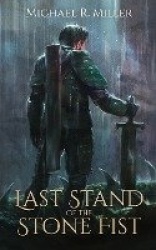 Last Stand of the Stone Fist - A Songs of Chaos Novella