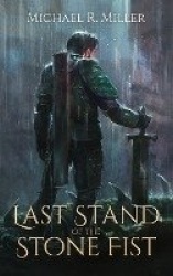 Last Stand of the Stone Fist - A Songs of Chaos Novella