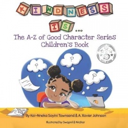 Kindness Is... - The A-Z of Good Character Series Children's Books