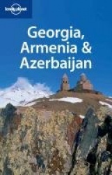 Lonely Planet. Georgia, Armenia&Azerbaijan