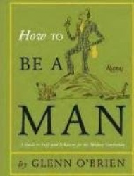 How to be a Man