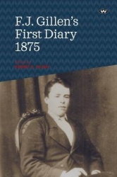 F.J. Gillen's First Diary 1875 - Adelaide to Alice Springs, March to June