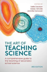 The Art of Teaching Science - A comprehensive guide to the teaching of secondary school science