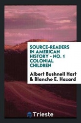 Source-Readers in American History - No. 1 Colonial Children