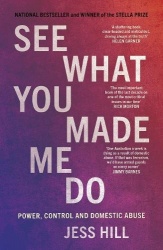 See What You Made Me Do - Power, Control and Domestic Abuse: Updated Edition