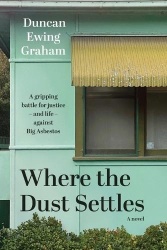 Where the Dust Settles - A gripping battle for justice - and life - against Big Asbestos