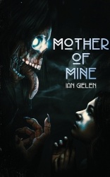 Mother of Mine - Book 1 of The Hellborn Cycle
