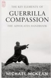 The Key Elements Of Guerrilla Compassion